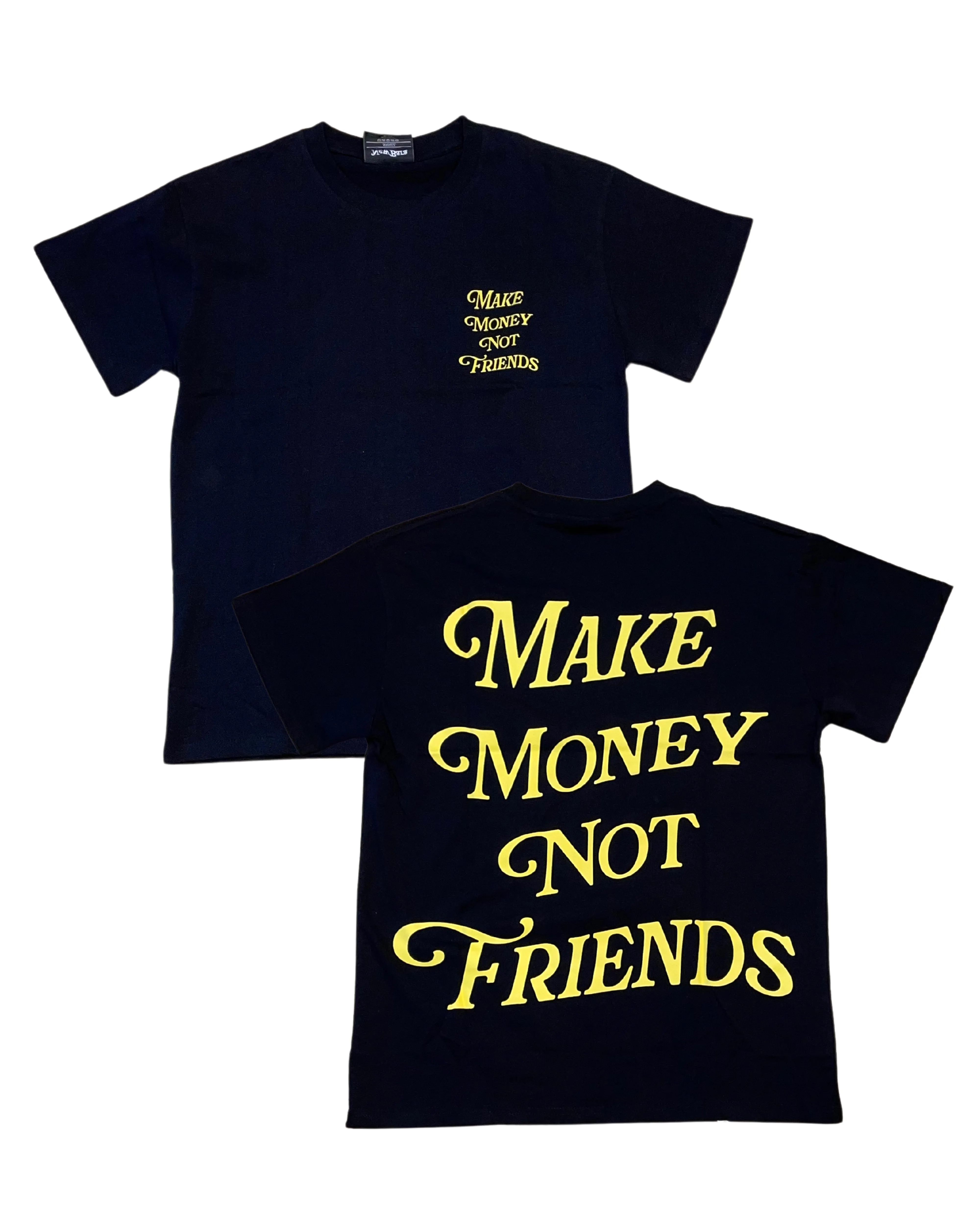 Make Money Not Friends Tee